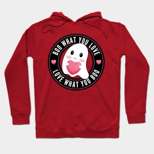 Boo What You Love | Cute Funny Ghost Halloween Motivational Quote Hoodie